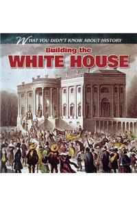 Building the White House