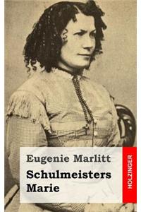 Schulmeisters Marie