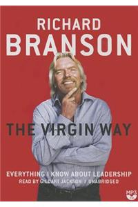 The Virgin Way: Everything I Know about Leadership