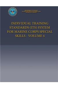 Individual Training Standards (ITS) System for Marine Corps Special Skills - Volume 4