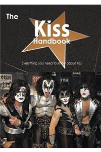 The Kiss Handbook - Everything You Need to Know about Kiss