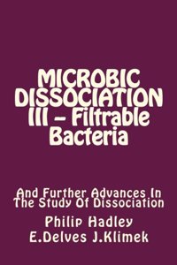Microbic Dissociation III -- Filtrable Bacteria