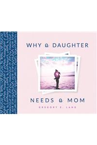 Why a Daughter Needs a Mom