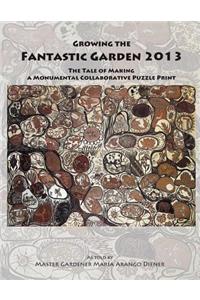 Growing the Fantastic Garden 2013