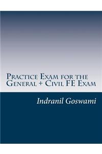 Practice Exam for the General + Civil FE Exam