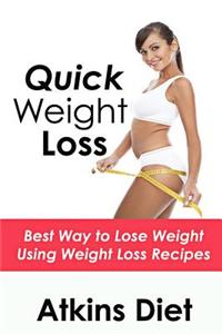 Quick Weight Loss: Best Way to Lose Weight Using Weight Loss Recipes