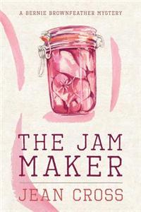 The Jam Maker: A Bernie Brownfeather Mystery