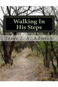 Walking In His Steps