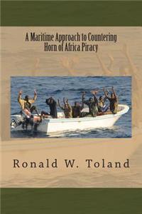 Maritime Approach to Countering Horn of Africa Piracy