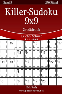 Killer-Sudoku 9x9 Großdruck - Leicht bis Schwer - Band 5 - 270 Rätsel