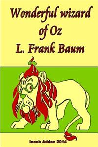 Wonderful wizard of Oz L. Frank Baum