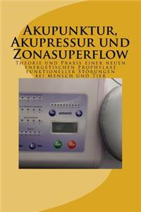 Akupunktur, Akupressur und Zonasuperflow