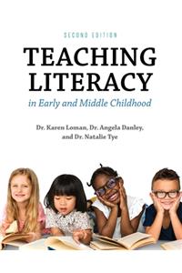 Teaching Literacy in Early and Middle Childhood