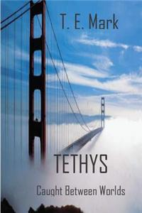 Tethys 'Caught Between Worlds'