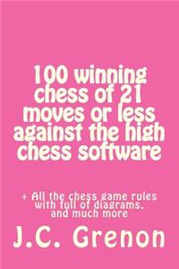 100 winning chess of 23 moves or less against the high chess software