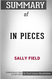 Summary of In Pieces by Sally Field