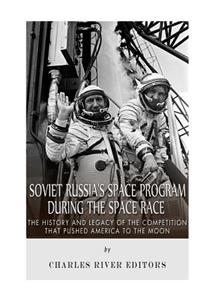 Soviet Russia's Space Program During the Space Race