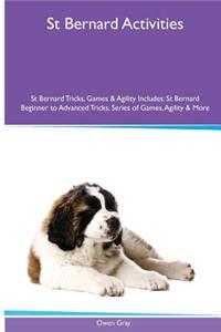 St Bernard Activities St Bernard Tricks, Games & Agility. Includes