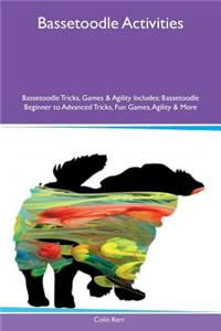 Bassetoodle Activities Bassetoodle Tricks, Games & Agility Includes: Bassetoodle Beginner to Advanced Tricks, Fun Games, Agility & More