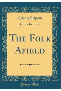 The Folk Afield (Classic Reprint)