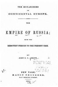 empire of Russia, from the remotest periods to the present time