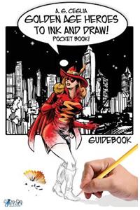 Golden Age Heroes to Ink and Draw! Guidebook - Pocket Book!