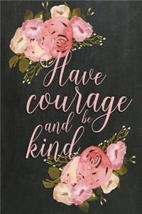 Chalkboard Journal - Have Courage and Be Kind (Baby Pink)