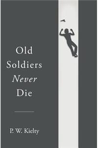 Old Soldiers Never Die