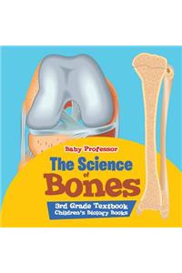 The Science of Bones 3rd Grade Textbook Children's Biology Books
