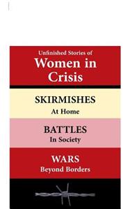 Unfinished Stories of Women in Crisis