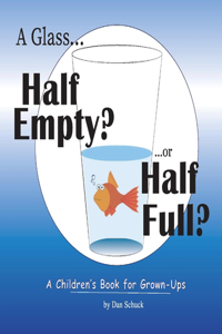 Glass Half Empty? ...or Half Full?