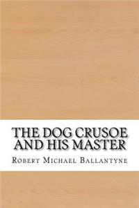 The Dog Crusoe and His Master