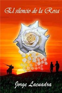 silencio de la rosa