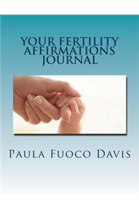 Your Fertility Affirmations Journal