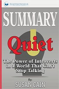Summary - Quiet: The Power of Introverts in a World That Cant Stop Talking