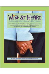 Wise at Heart: Children and Adults Share Words of Wisdom