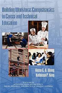 Building Workforce Competencies in Career and Technical Education