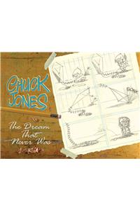 Chuck Jones: The Dream That Never Was