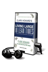 Clark Howard's Living Large in Lean Times