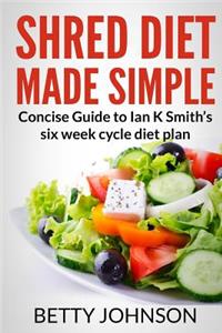 Shred Diet Made Simple