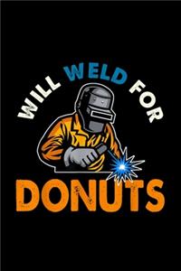 Will Weld For Donuts
