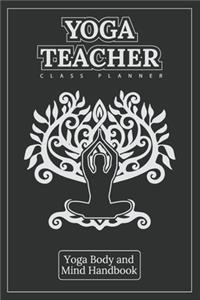 Yoga Teacher - Class Planner - Yoga Body And Mind Handbook
