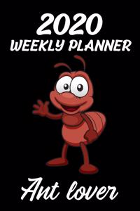 2020 Weekly Planner Ant Lover