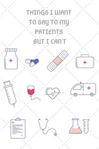 Things I Want to Say To My Patients But I Can't