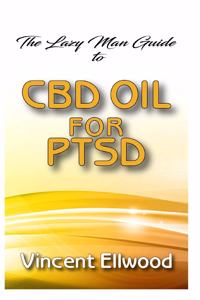 Lazy Man Guide To CBD Oil for PTSD