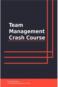 Team Management Crash Course