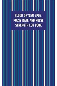 Blood Oxygen SPO2 Pulse Rate And Pulse Strength Log Book