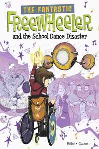 Fantastic Freewheeler and the School Dance Disaster