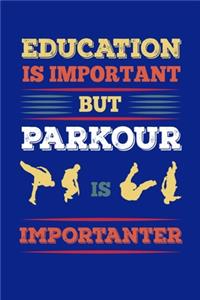 Education Is Important But Parkour Is Importanter