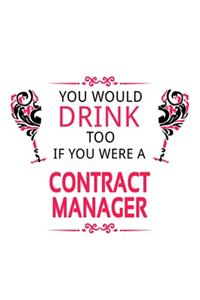 You Would Drink Too If You Were A Contract Manager